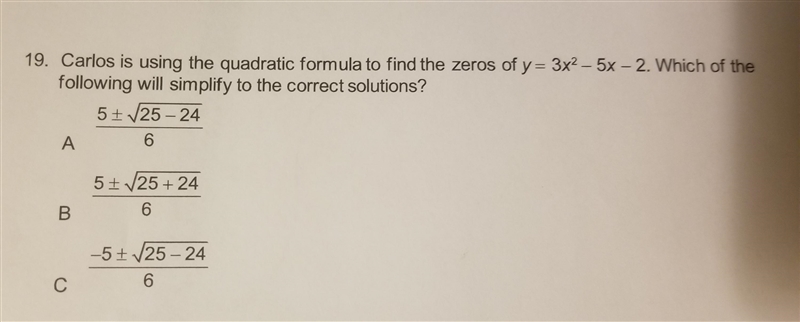 Carlos is using the quadratic formula to find the zeros of y=3x^2-5x-2. Which of the-example-1