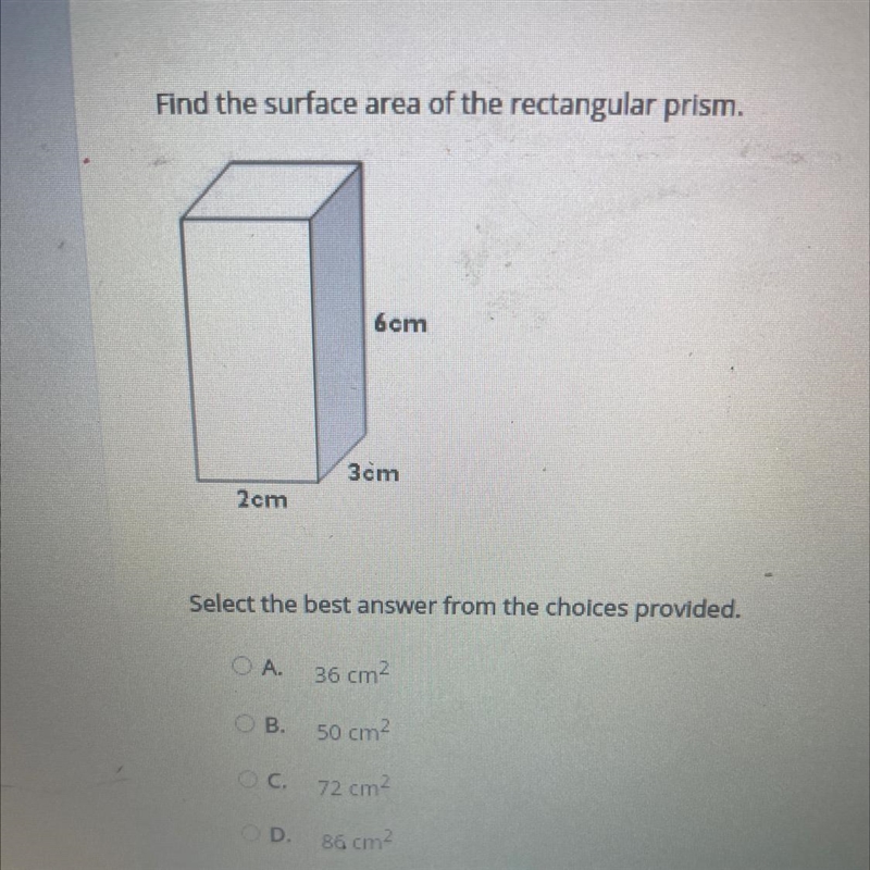 Find the surface area of the rectangular prism. 6cm 3cm 2cm Select the best answer-example-1