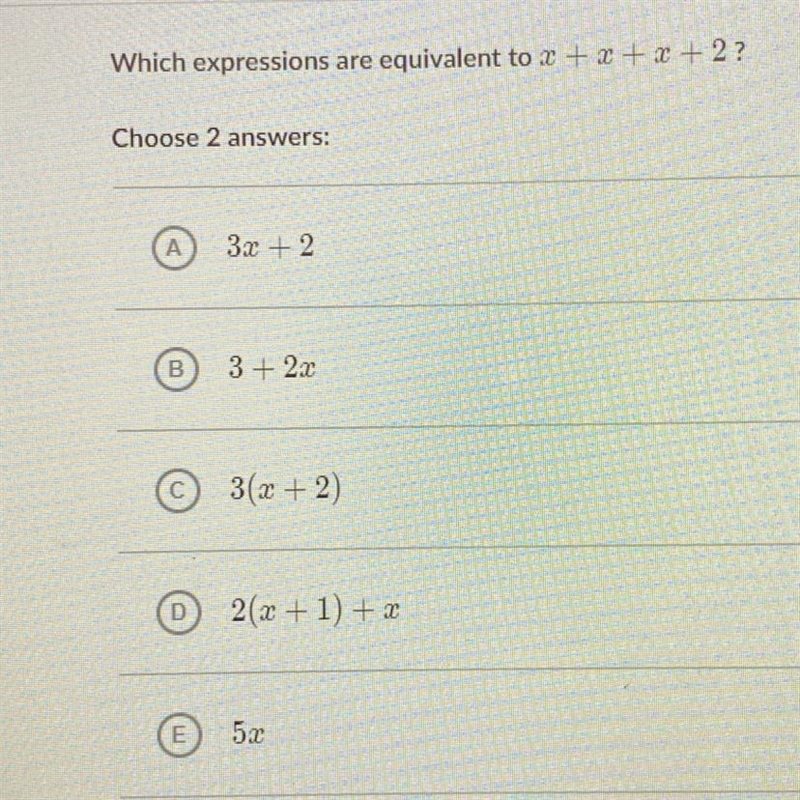 Which expressions are equivalent to 2 + 2 + 2 + 2 Choose 2 answers: A. 3x + 2 B. 3 + 230 C-example-1