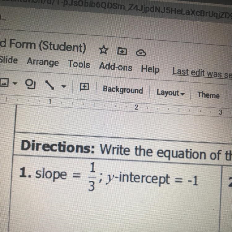 Write the equation of the line with the givin slope and y-intercept form GET 10 POINTS-example-1