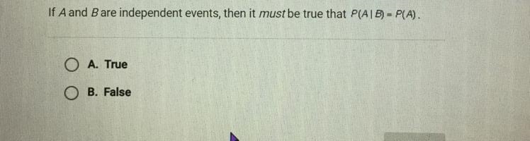 If A and B are independent events, then it must be true that P(ATB) = P(A).-example-1