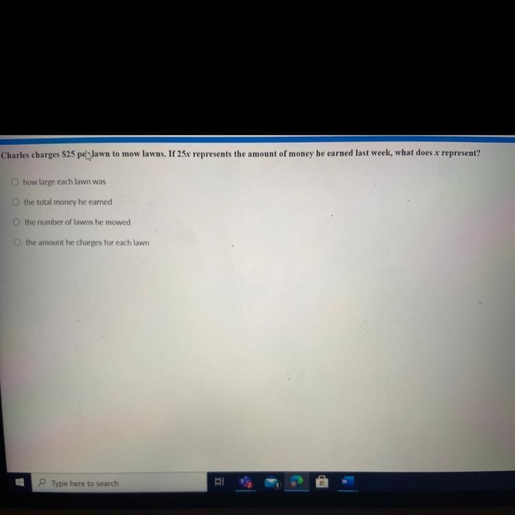 Charles charges S25 pylawn to mow lawas. If 25r represents the amount of money he-example-1