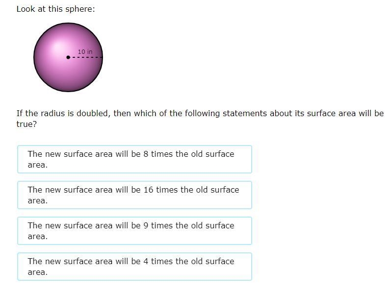 Look at this sphere: If the radius is doubled, then which of the following statements-example-1