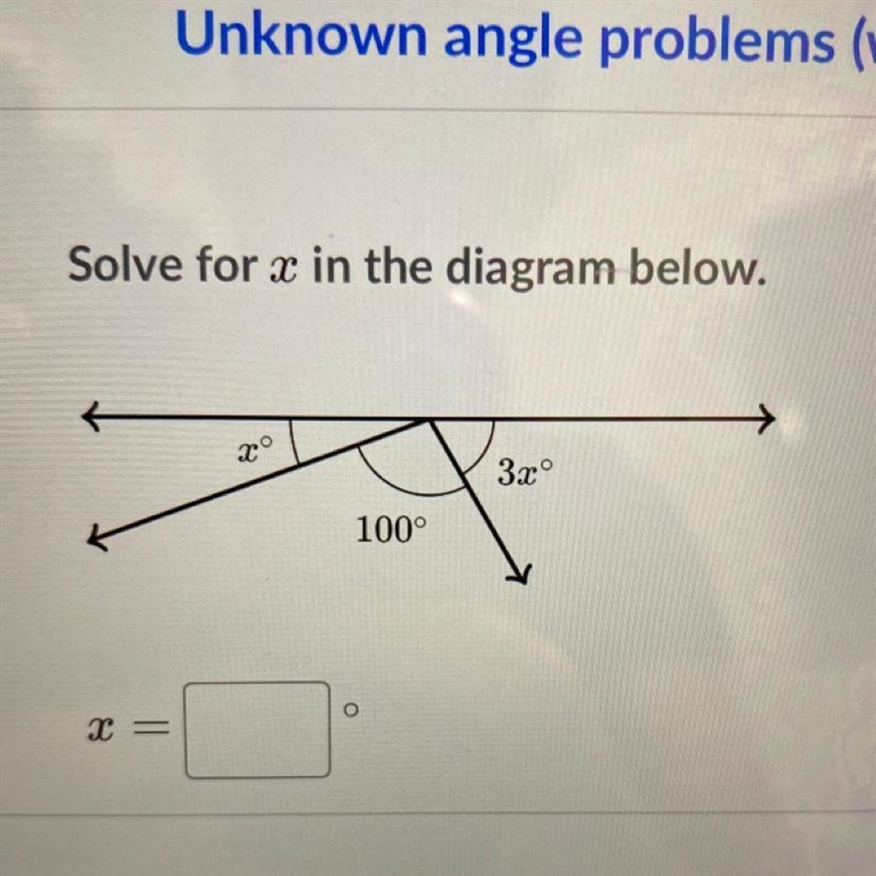 Unknown angle problems (with algebra) Solve for x in the diagram below. 20 3.cº 100° O-example-1