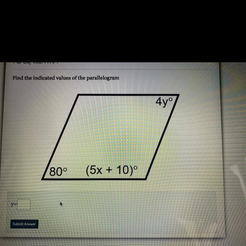 Find the indicated values of the parallelogram 4yº 80° (5x + 10) y= Pweese help I-example-1