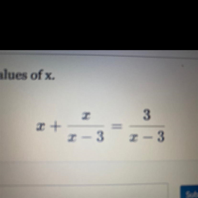 PLEASE HELP!!! X+(x/x-3)=(3/x-3)-example-1