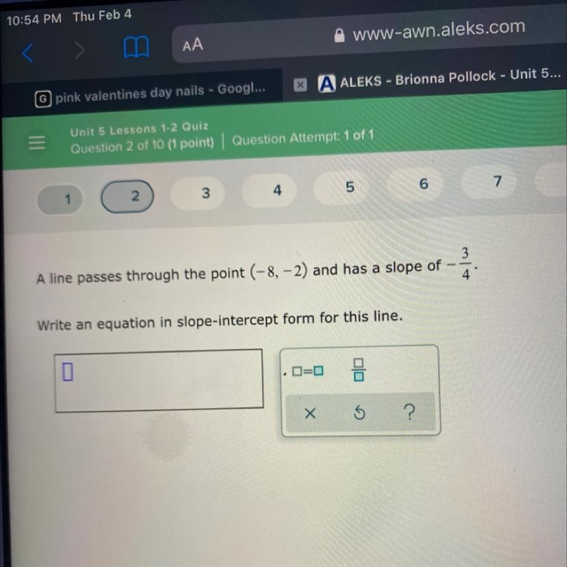 A lion passes through the point (-8,-2) and has a slope of - 3/4. write an equation-example-1