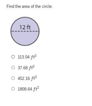 Find the area of the circle. 452.16 ft2 37.68 ft2 1808.64 ft2 113.04 ft2-example-1