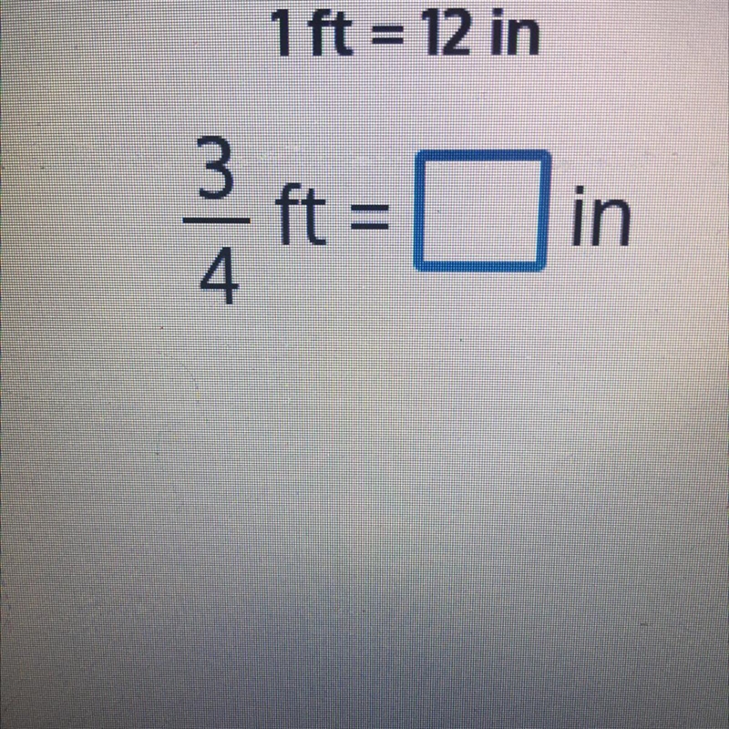 3/4 ft = how many inches?-example-1