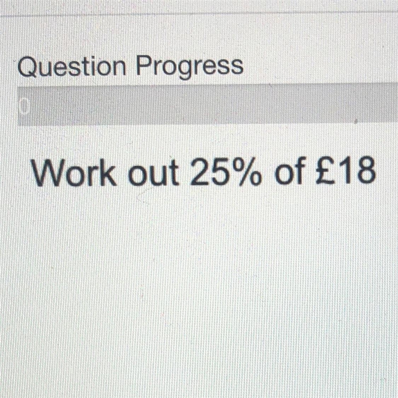 Work out 25% of £18-example-1