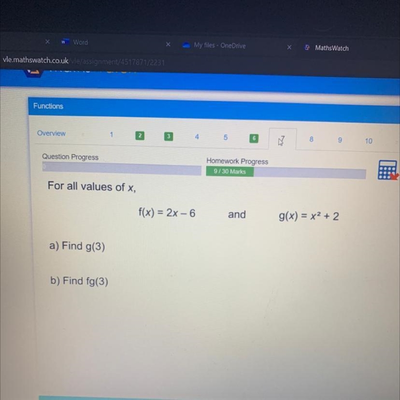 For all values of x, f(x) = 2x - 6 and g(x) = x2 + 2 a) Find g(3) b) Find fg(3)-example-1