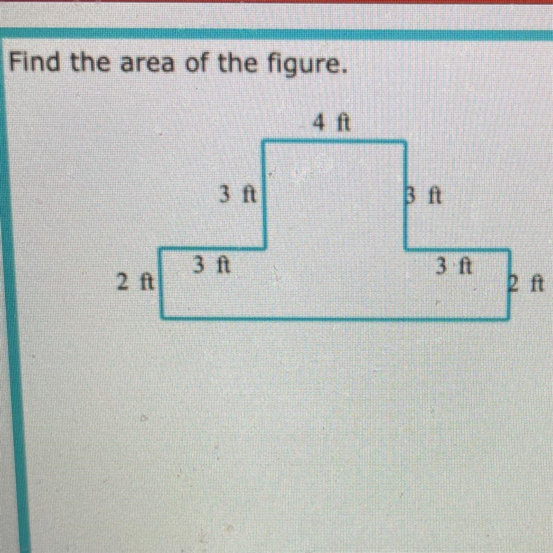 Find the area of the figure. 4 ft 3 ft Bft 3 ft 3.ft 2 ft 2 ft-example-1