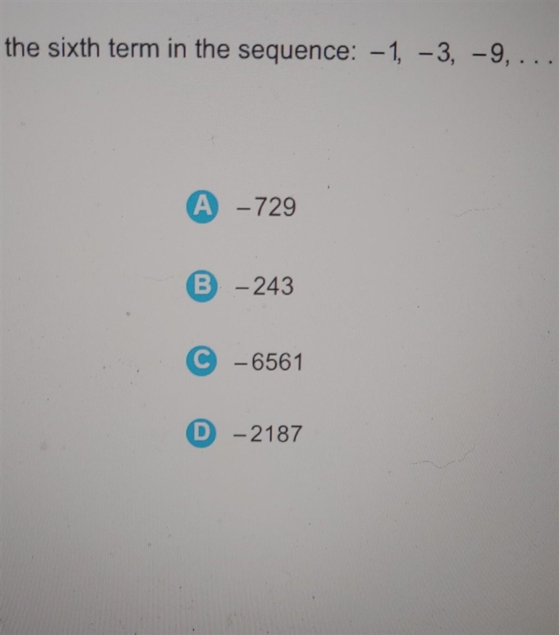 Find the 6th term in the sequence -1,-3,-9​-example-1