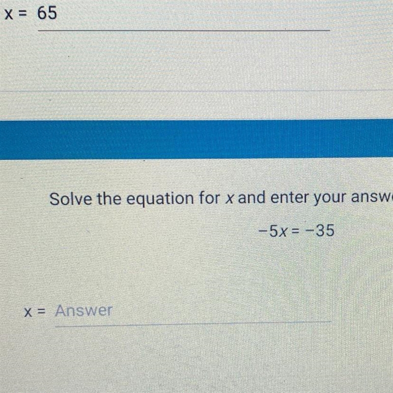 Solve the equation for x and enter your answer in the box below. -5x = -35 x = Answer-example-1