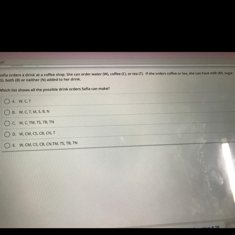 Sofia orders a drink at a coffee shop. She can order water (W), coffee (C), or tea-example-1