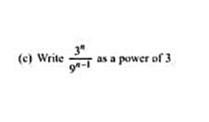 Write [equation in the the picture as a power of 3] the powers are n-example-1