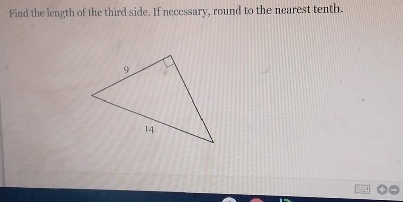 Find the length of the third side. If necessary, round to the nearest tenth. 9 14​-example-1