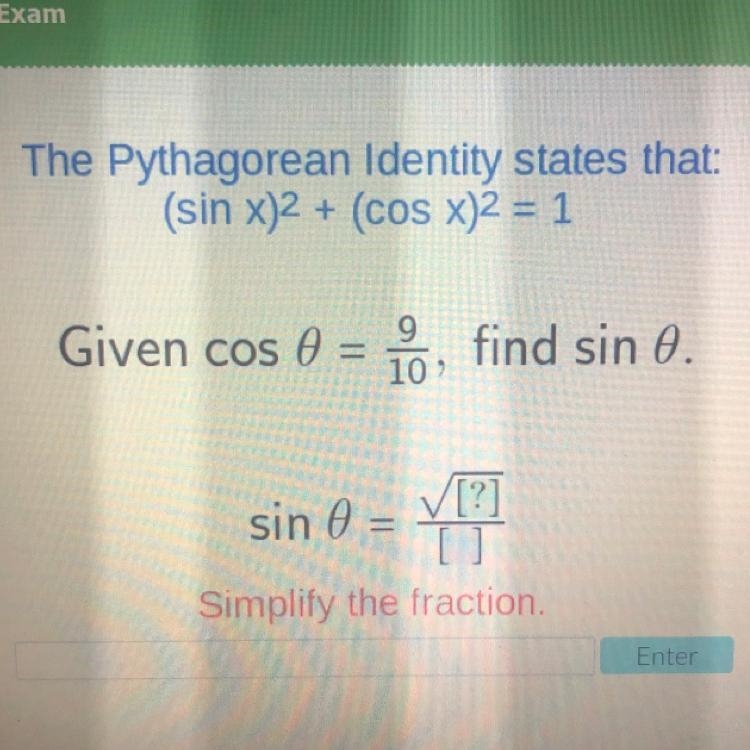 Please help!! The Pythagorean Identity states that: (sin x)2 + (cos x)2 = 1 Given-example-1