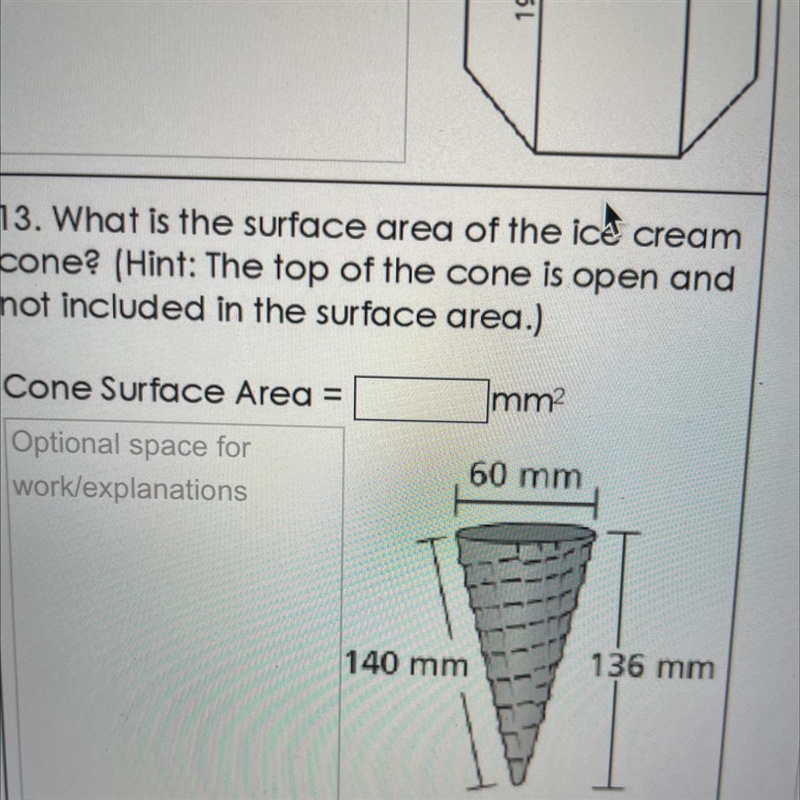 What is the surface area of the ice cream cone? (Hint: The top of the cone is open-example-1