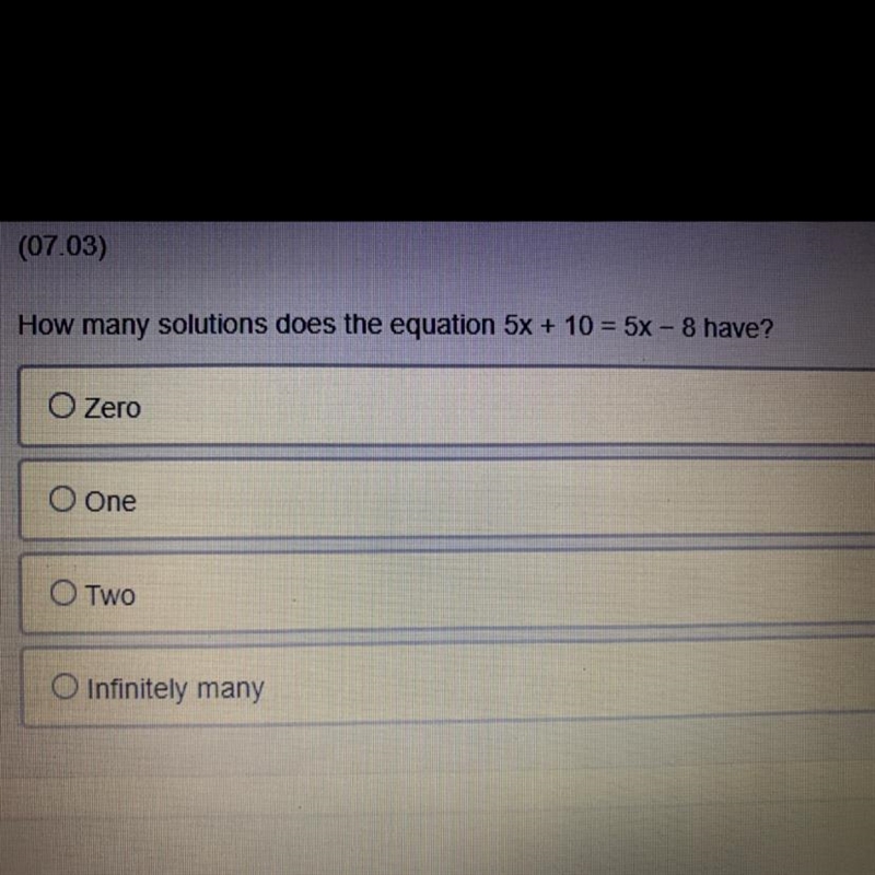 How many solutions does the equation 5X +10 equals 5X - 8 have A: zero B: one C:Two-example-1