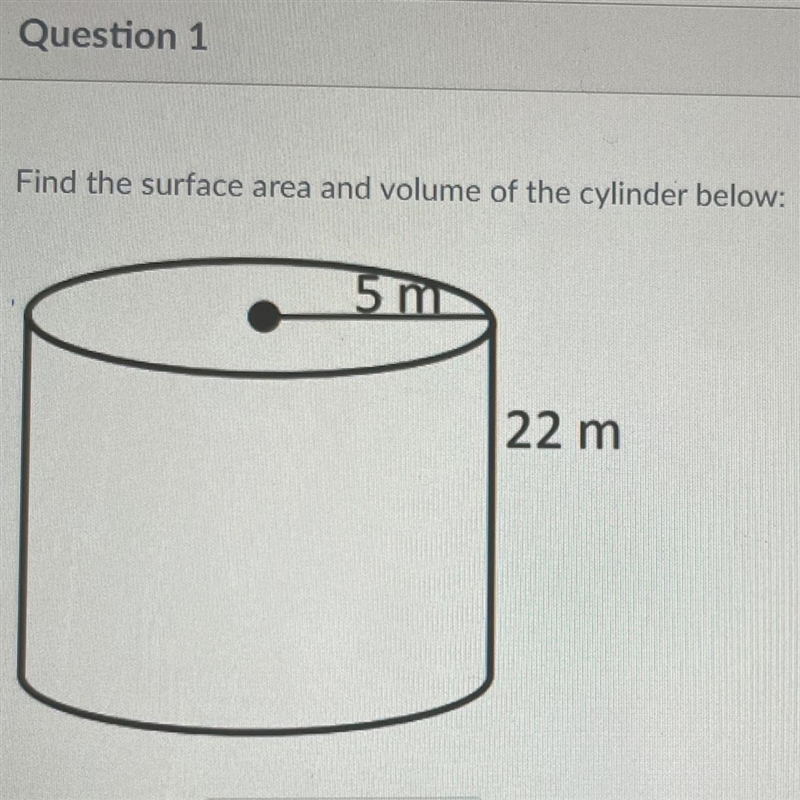 PLEASE HELP ASAP Find the surface area and volume of the cylinder below:-example-1