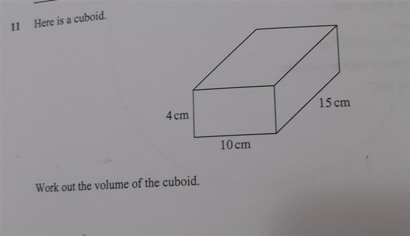 Here is a cuboid. 15 cm 4cm 10 cm Work out the volume of the cuboid,​-example-1