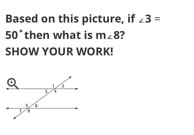 Based on this picture, if ∠3 = 50˚then what is m∠8? SHOW WORK PLEASE-example-1