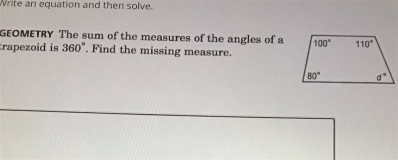 GEOMETRY The sum of the measures of the angles of a trapezoid is 360 degrees. Find-example-1