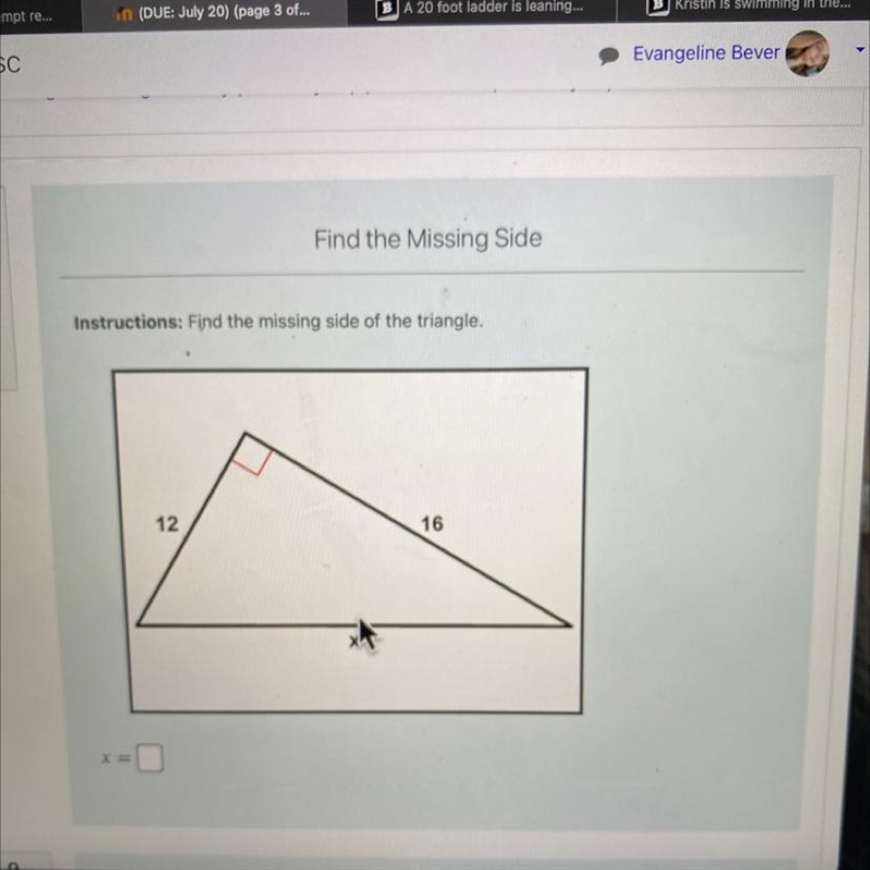 Instructions: Find the missing side of the triangle. 12 16 X х =-example-1