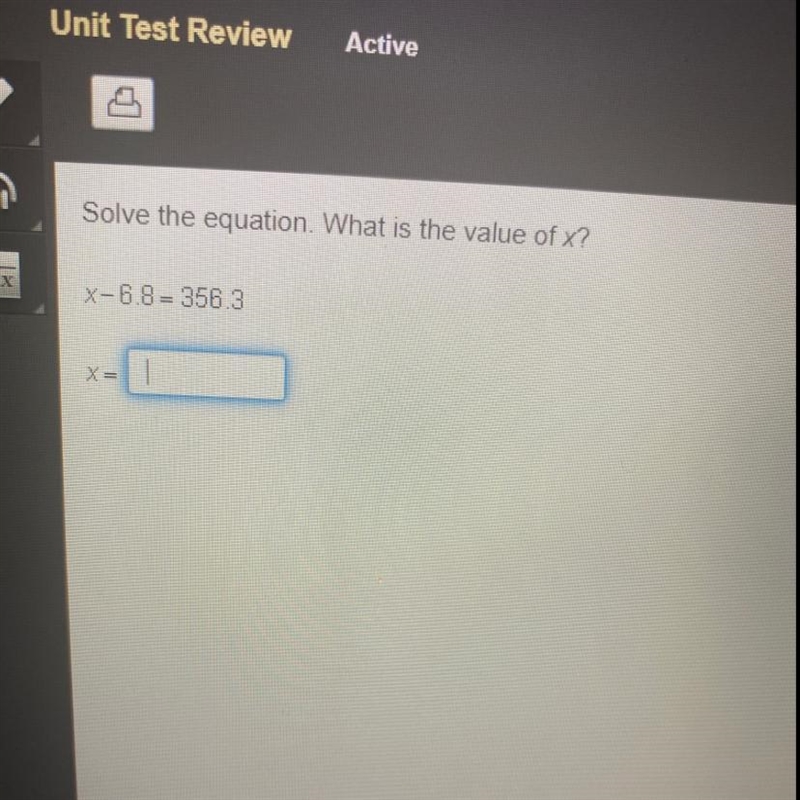 Solve the equation. What is the value of x? X-6.8= 356.3 X--example-1