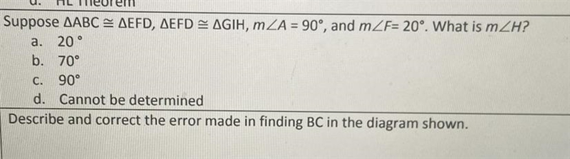 Suppose AABC = AEFD, AEFD = AGIH, ZA = 90°, and mZF= 20°. What is mZH? a. 20° b. 70° C-example-1