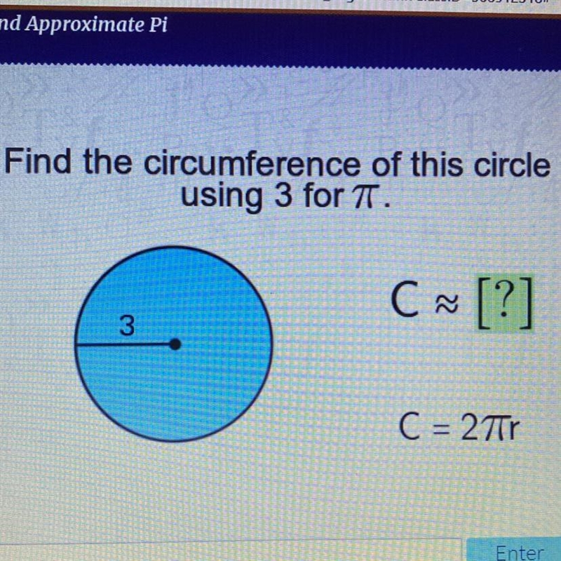 Find the circumference of this circle using 3 for T. C [?] 3 C = 27r-example-1