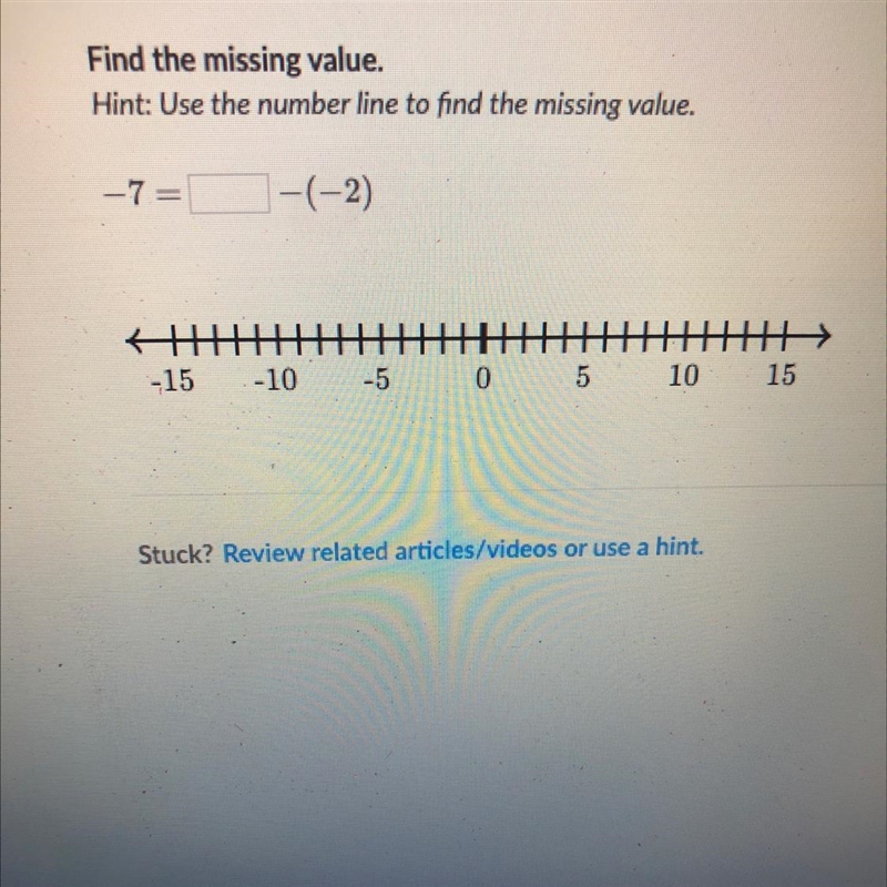 Find the missing value. Hint: Use the number line to find the missing value. 了。 -(-2) { 开 -10 -5 → 15 0 5 10 -15-example-1