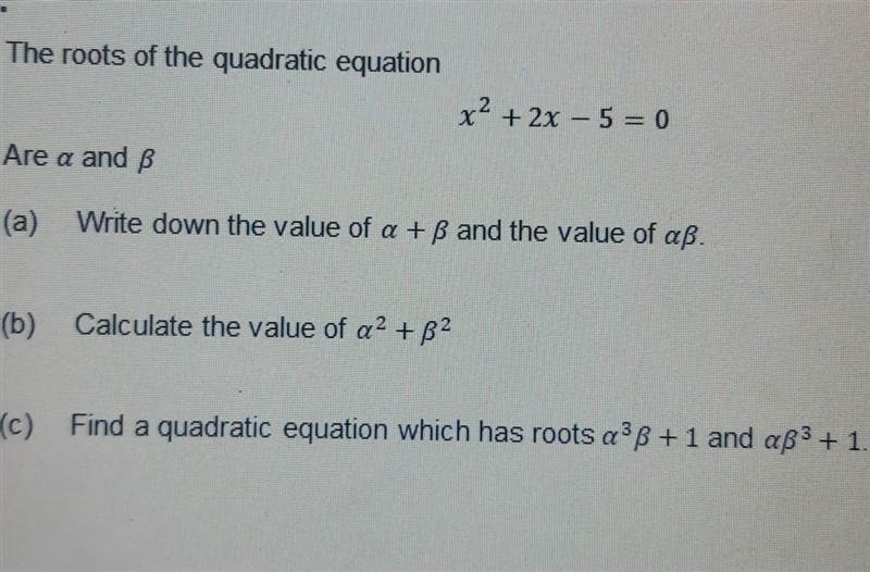 Can someone please explain c? Q1. The roots of the quadratic equation x2 + 2x - 5 = 0 Are-example-1