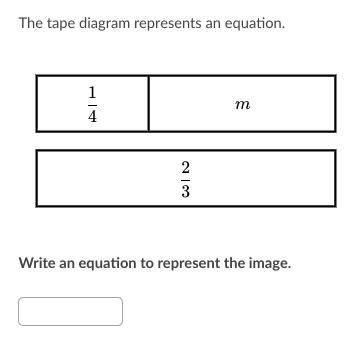 1/4 | m 2/3 write an equation to represent the image-example-1