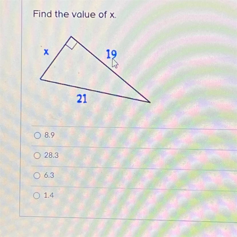 Can Someone help me out Find the value of x. A. 8.9 B. 28.3 C. 6.3 D. 1.4-example-1