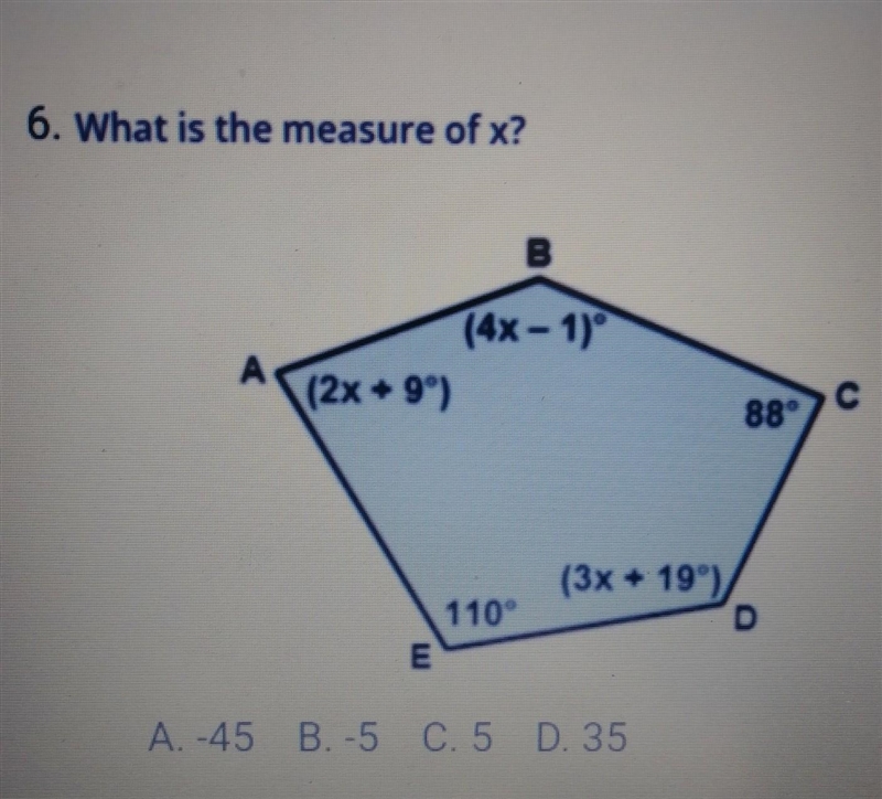 6. What is the measure of x? B (4x - 1) (2x9) ) 88" (3x +19) 110° E A-45 B.5 C-example-1