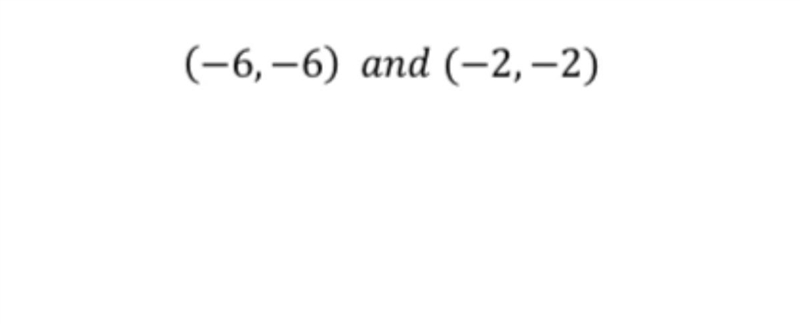 (-6, -6) and (-2,-2) Using the slope formula above, find the slope of the line between-example-1