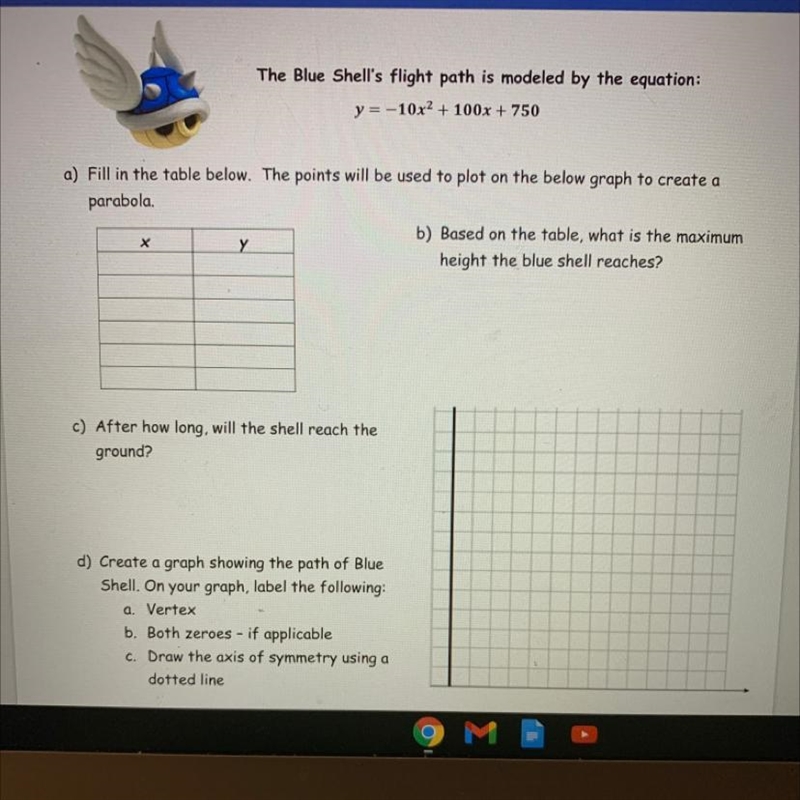 The Blue Shell's flight path is modeled by the equation: y = -10x2 + 100x + 750 a-example-1