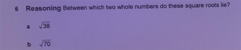 Between which two whole numbers do these square roots lie-example-1