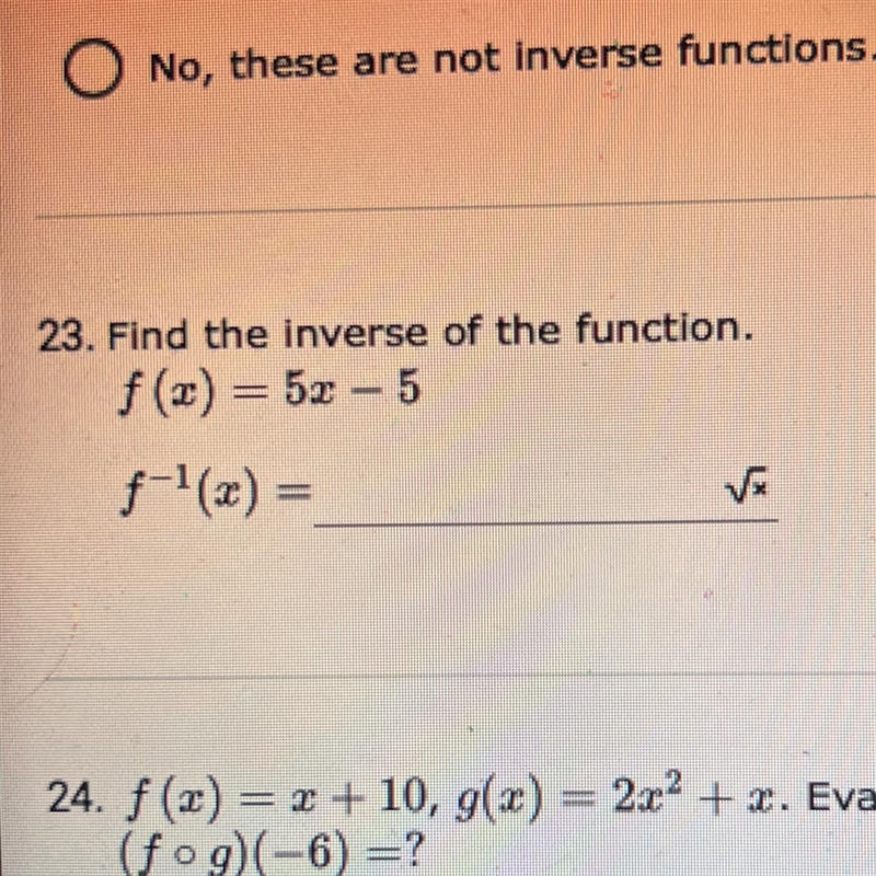 Find the inverse of the function. f(x) = 5x - 5 f^-1(x) = _____ √-example-1