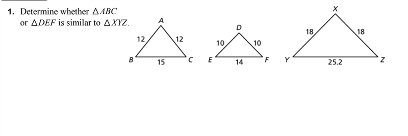 Determine whether ABC or DEF is similar to XYZ.-example-1