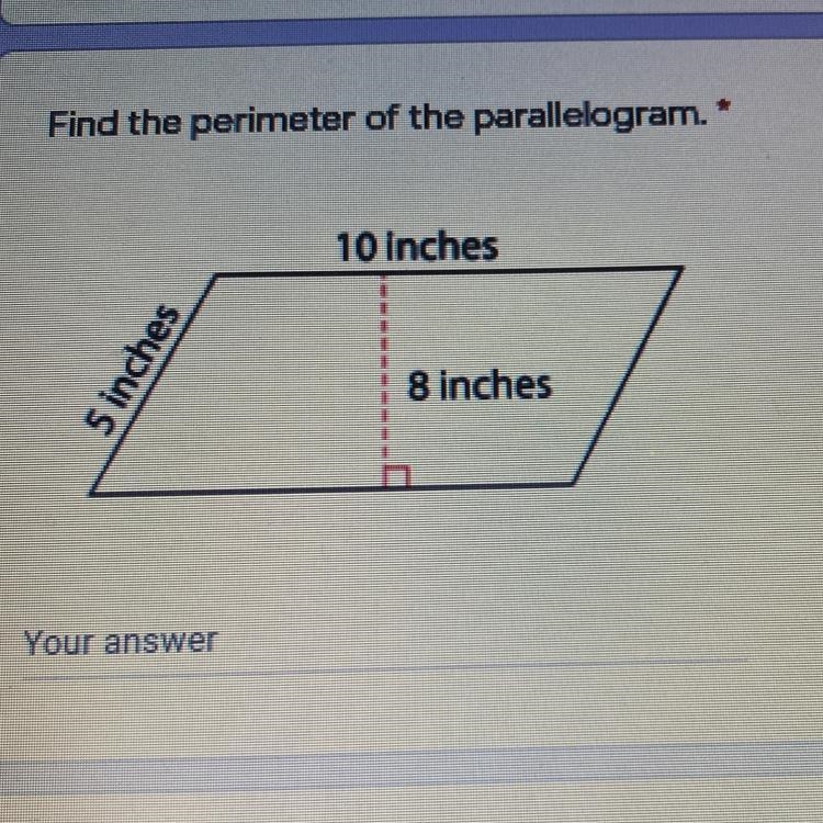 Find the perimeter of the parallelogram * 10 inches 5 inches 8 inches-example-1