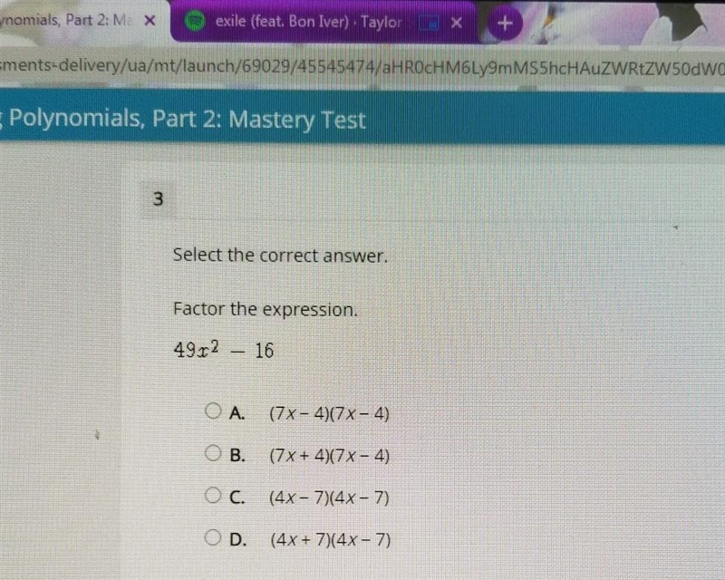 Please help !! Select the correct answer. Factor the expression. (49x^2 - 16) | (Choices-example-1