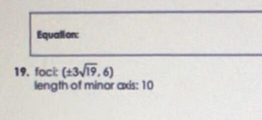 Write the equation of each ellipse in standard form with the given characteristics-example-1