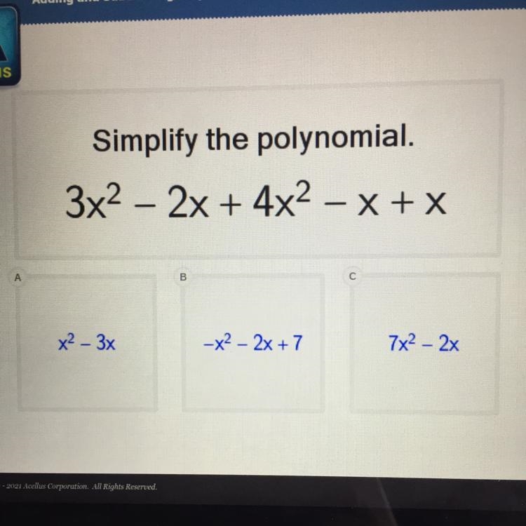 Simplify the polynomial. 3x2 – 2x + 4x2 – X+X-example-1