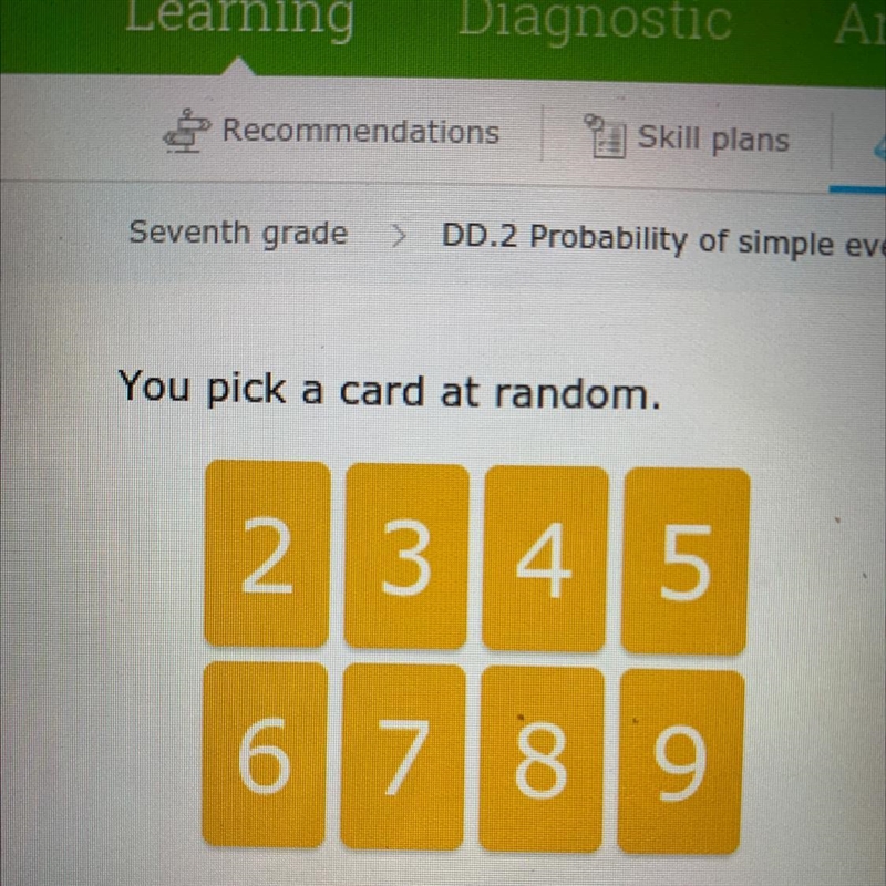 You pick from cards at random 2 4 5 6 7 8 9 Which is P(prime)-example-1