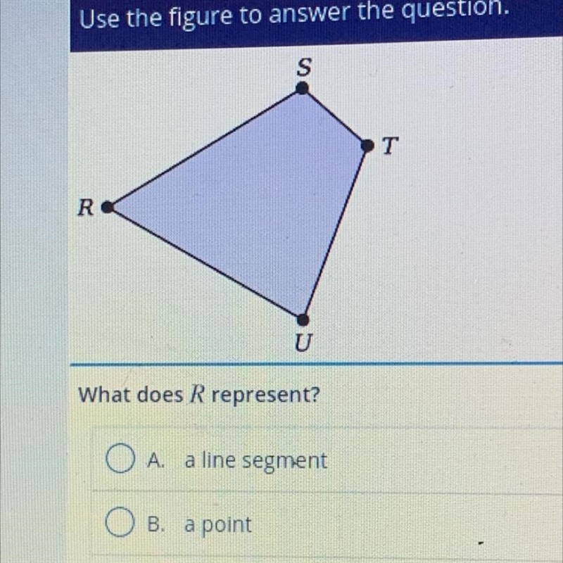 S T R U What does R represent? A. a line segment B. a point O c. a line D. a ray-example-1