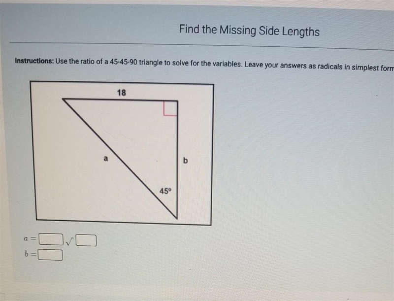 Use the ratio of a 45-45-99 triangle to solve for the variables. ​-example-1