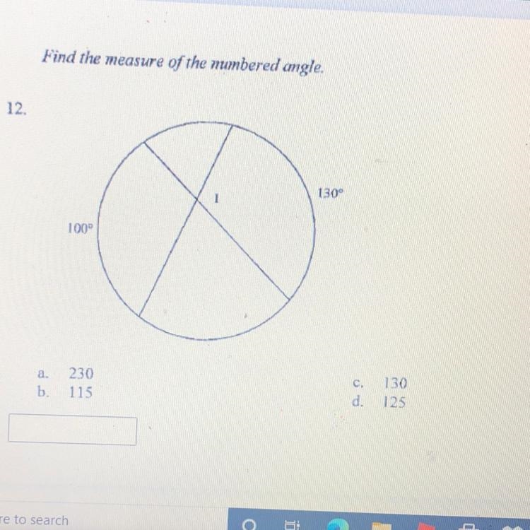 Please help Find the measure of the numbered angle. a.230 b.115 c. 130 d. 125-example-1